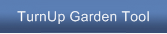 TurnUp Garden Tool